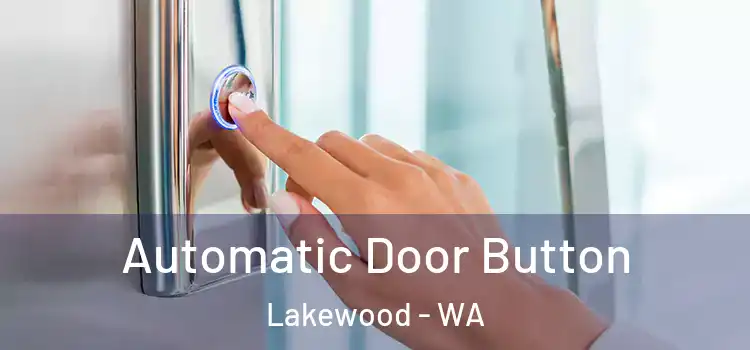 Automatic Door Button Lakewood - WA