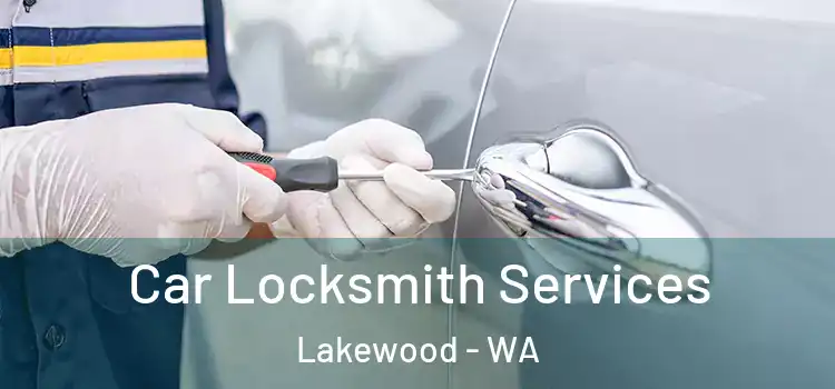 Car Locksmith Services Lakewood - WA