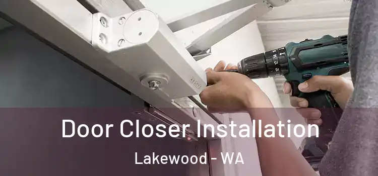 Door Closer Installation Lakewood - WA