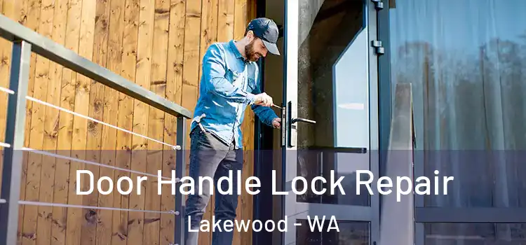 Door Handle Lock Repair Lakewood - WA