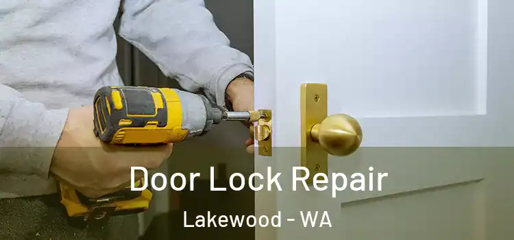 Door Lock Repair Lakewood - WA