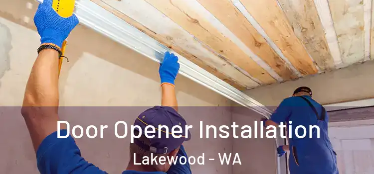 Door Opener Installation Lakewood - WA