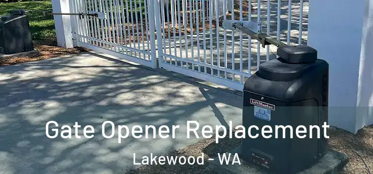 Gate Opener Replacement Lakewood - WA