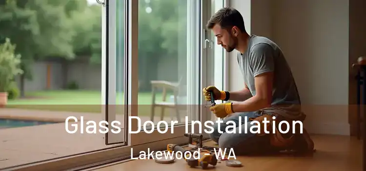 Glass Door Installation Lakewood - WA