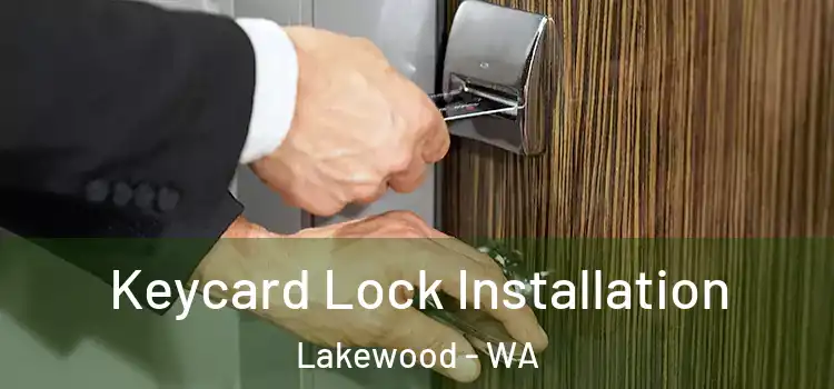 Keycard Lock Installation Lakewood - WA