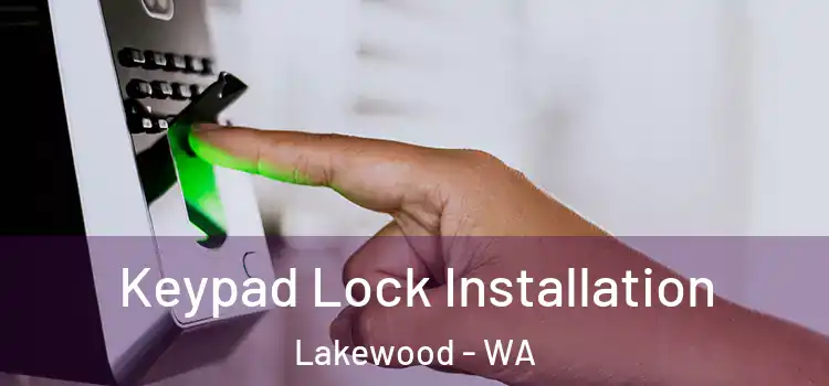  Keypad Lock Installation Lakewood - WA