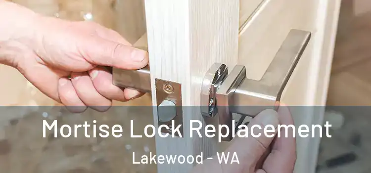 Mortise Lock Replacement Lakewood - WA