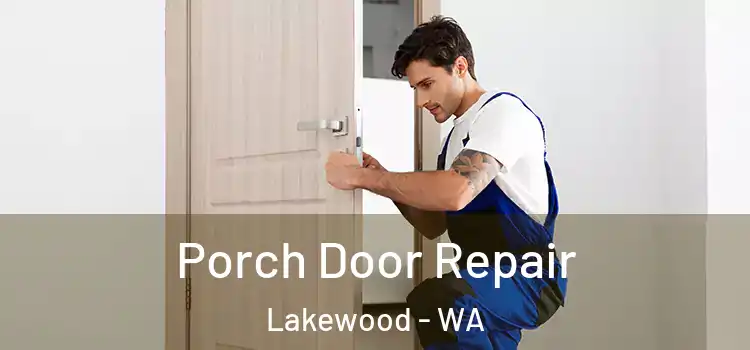  Porch Door Repair Lakewood - WA